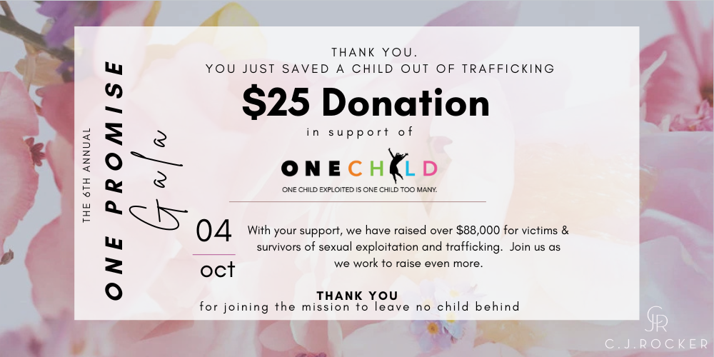 $25 DONATION - THE 2025 C.J.ROCKER One Promise FUNDRAISER GALA